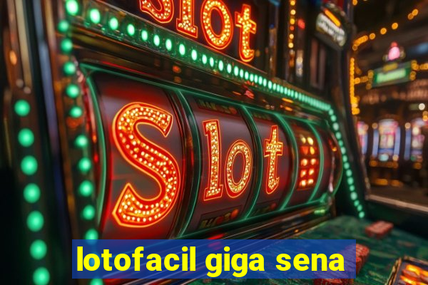 lotofacil giga sena